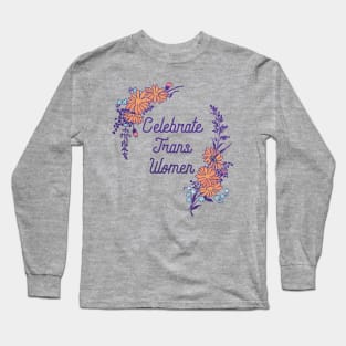 Celebrate Trans Women Long Sleeve T-Shirt